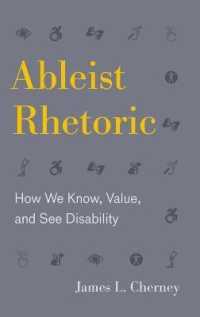 Ableist Rhetoric : How We Know, Value, and See Disability (Rsa Series in Transdisciplinary Rhetoric)