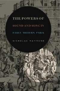 The Powers of Sound and Song in Early Modern Paris (Perspectives on Sensory History)