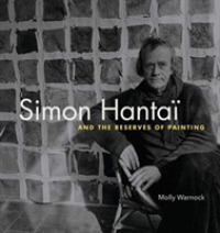 Simon Hantaï and the Reserves of Painting (Refiguring Modernism)