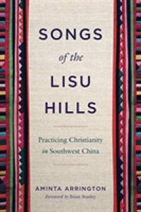 Songs of the Lisu Hills : Practicing Christianity in Southwest China (World Christianity)