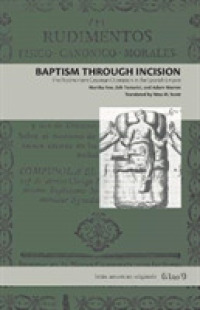 Baptism through Incision : The Postmortem Cesarean Operation in the Spanish Empire (Latin American Originals)