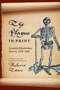 The Plague in Print : Essential Elizabethan Sources, 1558-1603 (Medieval & Renaissance Literary Studies)