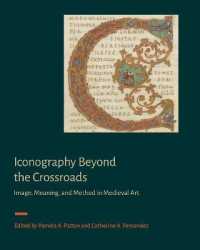 Iconography Beyond the Crossroads : Image, Meaning, and Method in Medieval Art (Signa: Papers of the Index of Medieval Art at Princeton University)