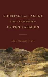 Shortage and Famine in the Late Medieval Crown of Aragon (Iberian Encounter and Exchange, 475-1755)