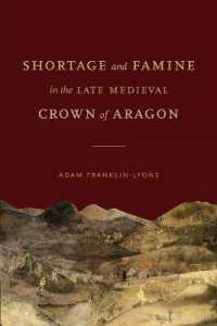 Shortage and Famine in the Late Medieval Crown of Aragon (Iberian Encounter and Exchange, 475-1755)