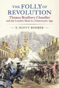 The Folly of Revolution : Thomas Bradbury Chandler and the Loyalist Mind in a Democratic Age