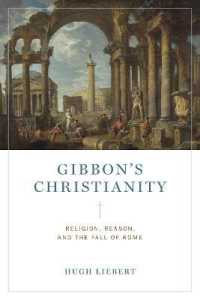 Gibbon's Christianity : Religion, Reason, and the Fall of Rome