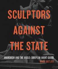 Sculptors against the State : Anarchism and the Anglo-European Avant-Garde (Refiguring Modernism)