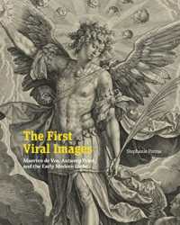 The First Viral Images : Maerten de Vos, Antwerp Print, and the Early Modern Globe