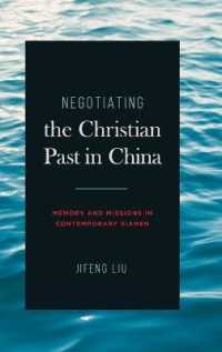 Negotiating the Christian Past in China : Memory and Missions in Contemporary Xiamen (World Christianity)