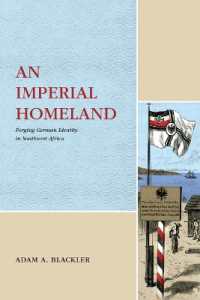 An Imperial Homeland : Forging German Identity in Southwest Africa (Max Kade Research Institute)