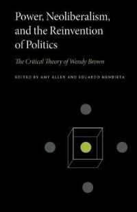 Power, Neoliberalism, and the Reinvention of Politics : The Critical Theory of Wendy Brown (Penn State Series in Critical Theory)