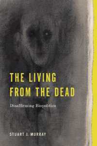 The Living from the Dead : Disaffirming Biopolitics (Rsa Series in Transdisciplinary Rhetoric)