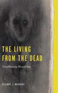 The Living from the Dead : Disaffirming Biopolitics (Rsa Series in Transdisciplinary Rhetoric)