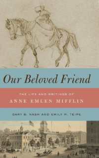 Our Beloved Friend : The Life and Writings of Anne Emlen Mifflin