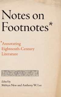 Notes on Footnotes : Annotating Eighteenth-Century Literature (Penn State Series in the History of the Book)