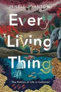 Every Living Thing : The Politics of Life in Common (Rsa Series in Transdisciplinary Rhetoric)