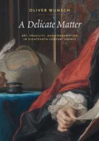 A Delicate Matter : Art, Fragility, and Consumption in Eighteenth-Century France