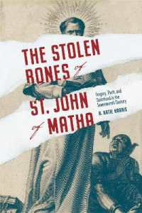 The Stolen Bones of St. John of Matha : Forgery, Theft, and Sainthood in the Seventeenth Century (Iberian Encounter and Exchange, 475-1755)