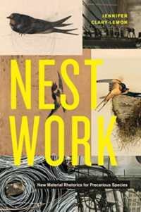 Nestwork : New Material Rhetorics for Precarious Species (Rsa Series in Transdisciplinary Rhetoric)