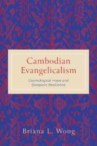 Cambodian Evangelicalism : Cosmological Hope and Diasporic Resilience (World Christianity)
