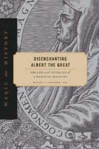 Disenchanting Albert the Great : The Life and Afterlife of a Medieval Magician (Magic in History)