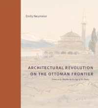 Architectural Revolution on the Ottoman Frontier : Greece and Albania in the Age of Ali Pasha (Buildings, Landscapes, and Societies)