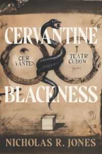 Cervantine Blackness (Iberian Encounter and Exchange, 475-1755)
