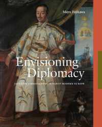 Envisioning Diplomacy : Japanese Ambassadors in Early Modern Europe