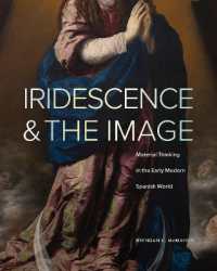 Iridescence and the Image : Material Thinking in the Early Modern Spanish World