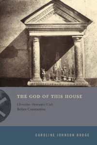 The God of This House : Christian Domestic Cult before Constantine (Inventing Christianity)