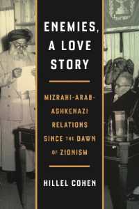 Enemies, a Love Story : Mizrahi-Arab-Ashkenazi Relations since the Dawn of Zionism