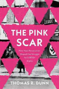 The Pink Scar : How Nazi Persecution Shaped the Struggle for LGBTQ+ Rights (Troubling Democracy)