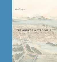 The Aquatic Metropolis : Urban Design and Environmental Change in Tenochtitlan-Mexico City (Buildings, Landscapes, and Societies)