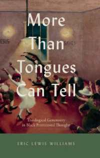 More than Tongues Can Tell : Theological Generosity in Black Pentecostal Thought (Studies in the Holiness and Pentecostal Movements)