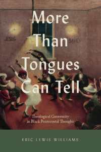 More than Tongues Can Tell : Theological Generosity in Black Pentecostal Thought (Studies in the Holiness and Pentecostal Movements)