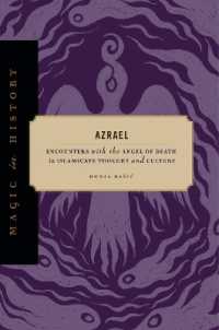 Azrael : Encounters with the Angel of Death in Islamicate Thought and Culture (Magic in History)