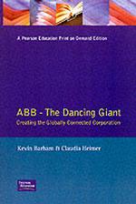 Abb : The Dancing Giant : Creating the Globally Connected Corporation