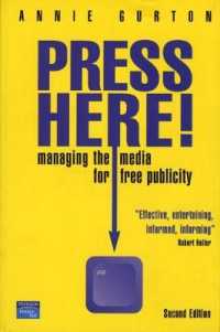 Press Here : How to Develop Good Relationships with Journalists and Achieve Positive Editorial Publicity