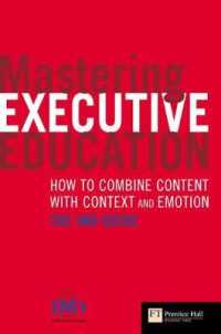 Mastering Executive Education : How to Combine Content with Context & Emotion; the Imd Guide