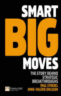 Smart Big Moves : The Secrets of Successful Strategic Shifts （1ST）