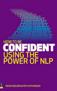 How to be Confident : Using the Power of Nlp -- Paperback