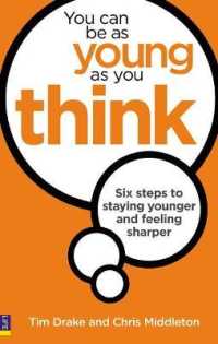 You Can Be as Young as You Think : Six Steps to Staying Younger and Feeling Sharper
