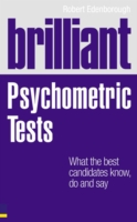 Brilliant Psychometric Tests : What the Best Candidates Know, Do and Say