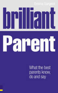 Brilliant Parent : What the Best Parents Know, Do and Say （1ST）