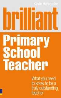 Brilliant Primary School Teacher : What you need to know to be a truly outstanding teacher (Brilliant Teacher)
