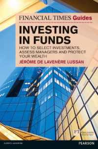 Financial Times Guide to Investing in Funds, the : How to Select Investments, Assess Managers and Protect Your Wealth (The Ft Guides)