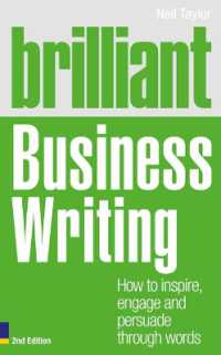 Brilliant Business Writing : How to inspire, engage and persuade through words (Brilliant Business) （2ND）