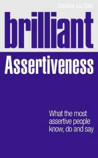 Brilliant Assertiveness : What the most assertive people know, do and say (Brilliant Lifeskills)
