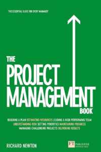 Project Management Book, the : How to Manage Your Projects to Deliver Outstanding Results